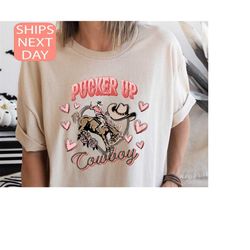 pucker up cowboy shirt, cowgirl valentines day gift, country valentines day shirt, cowboy and cowgirl valentines, wester
