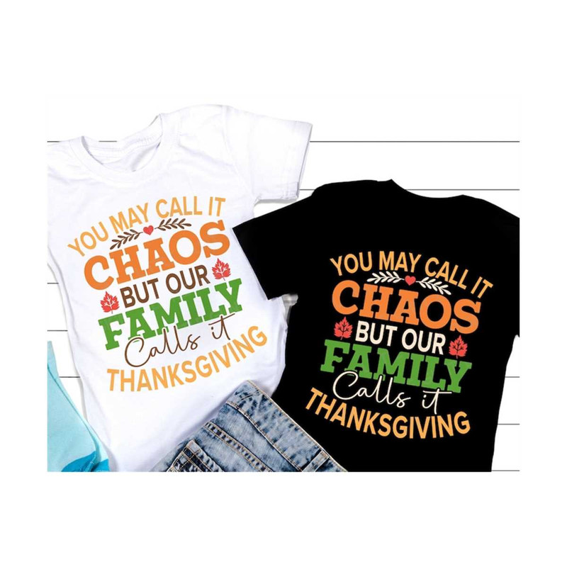 MR-1310202383026-you-may-call-it-chaos-but-our-family-calls-it-thanksgiving-image-1.jpg