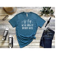 we all grow at different rates teacher shirt, special education teacher tees shirt, gift for teacher, kindergarten, elem