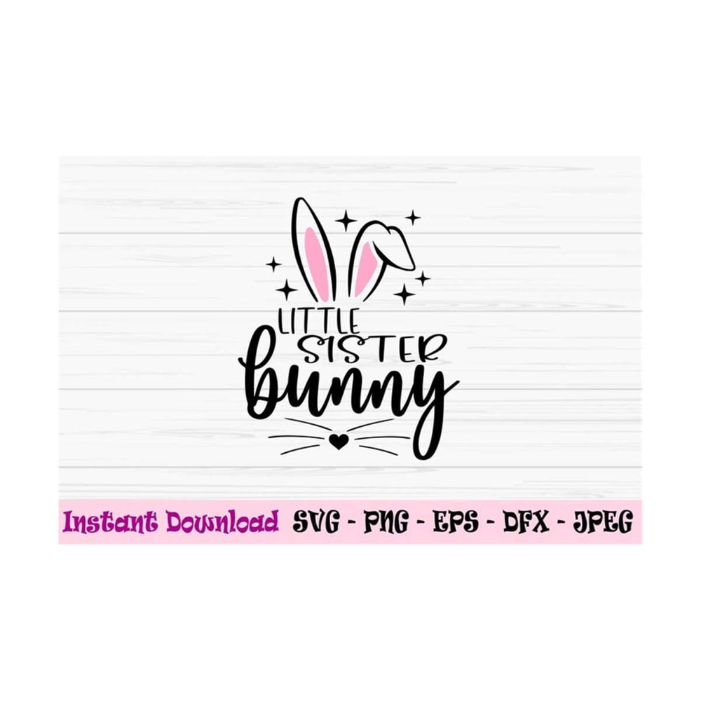 MR-1310202383445-little-sister-bunny-svg-baby-girl-svg-easter-family-bunny-image-1.jpg