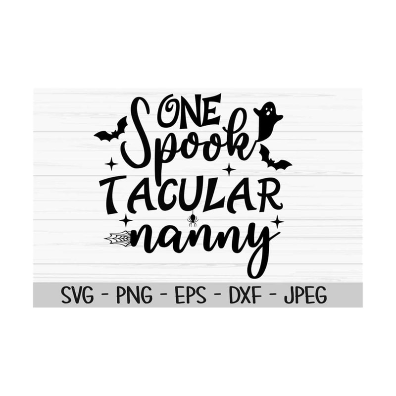 MR-1310202383749-one-spooktacular-nanny-svg-halloween-svg-grandma-svg-nana-image-1.jpg
