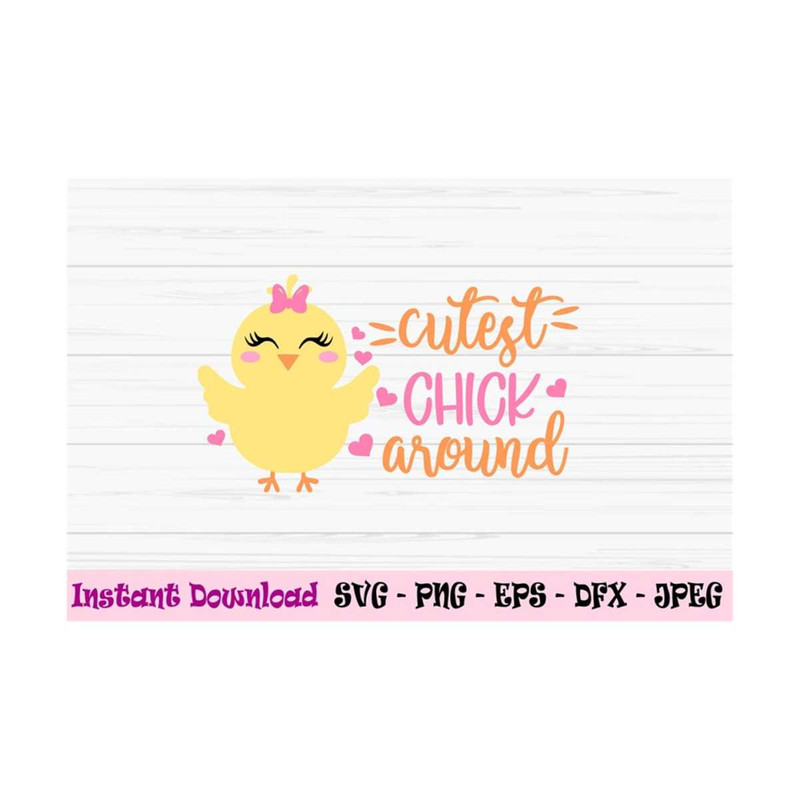 MR-1310202384119-cutest-chick-around-svg-easter-chick-svg-baby-girl-easter-image-1.jpg
