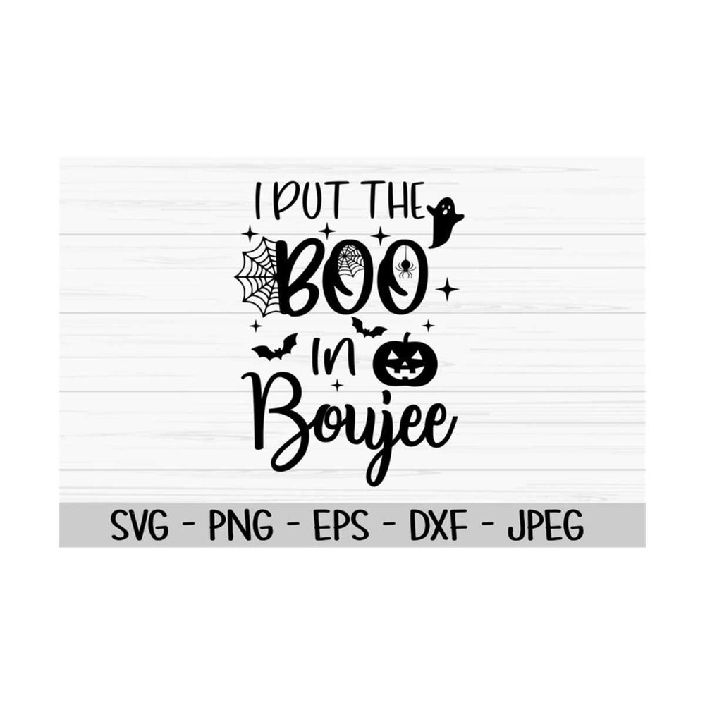 MR-1310202384159-i-put-the-boo-in-boujee-svg-halloween-svg-ghost-svg-dxf-image-1.jpg