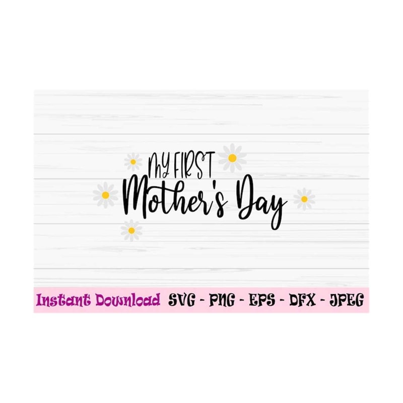 MR-1310202384658-my-first-mothers-day-svg-mothers-day-svg-mom-svg-love-mom-image-1.jpg