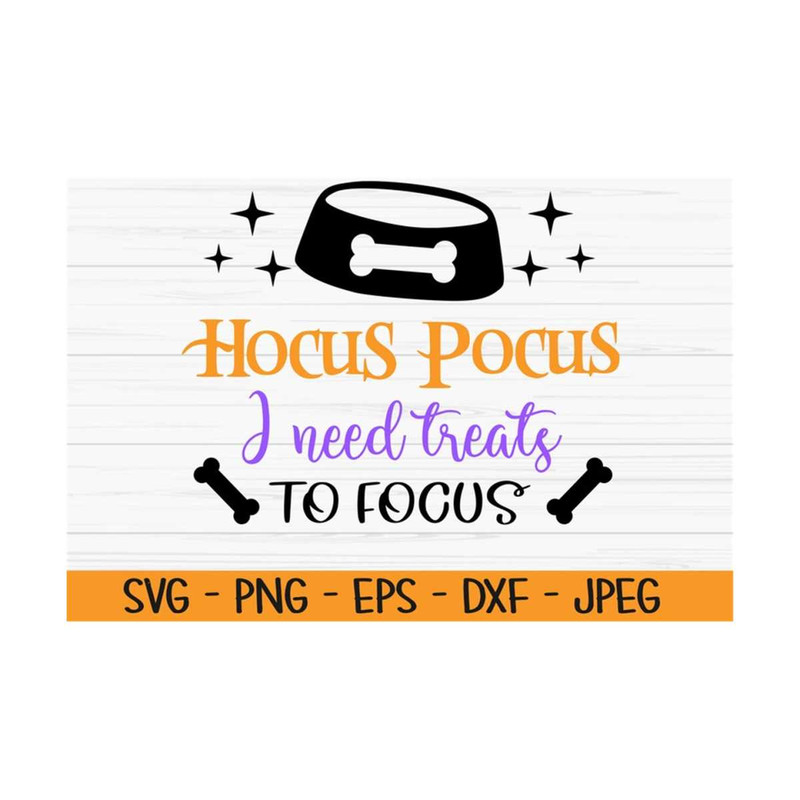 MR-1310202384752-hocus-pocus-i-need-treats-to-focus-svg-halloween-svg-dog-image-1.jpg