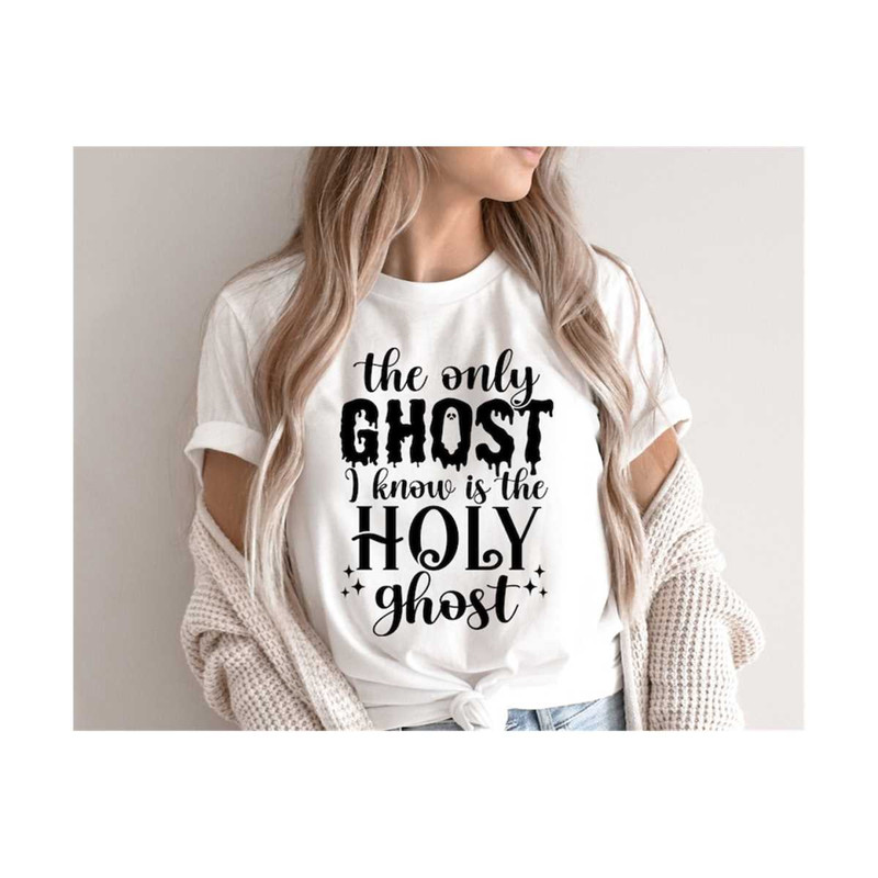 MR-131020238504-only-ghost-i-need-is-the-holy-ghost-svg-halloween-svg-holy-image-1.jpg