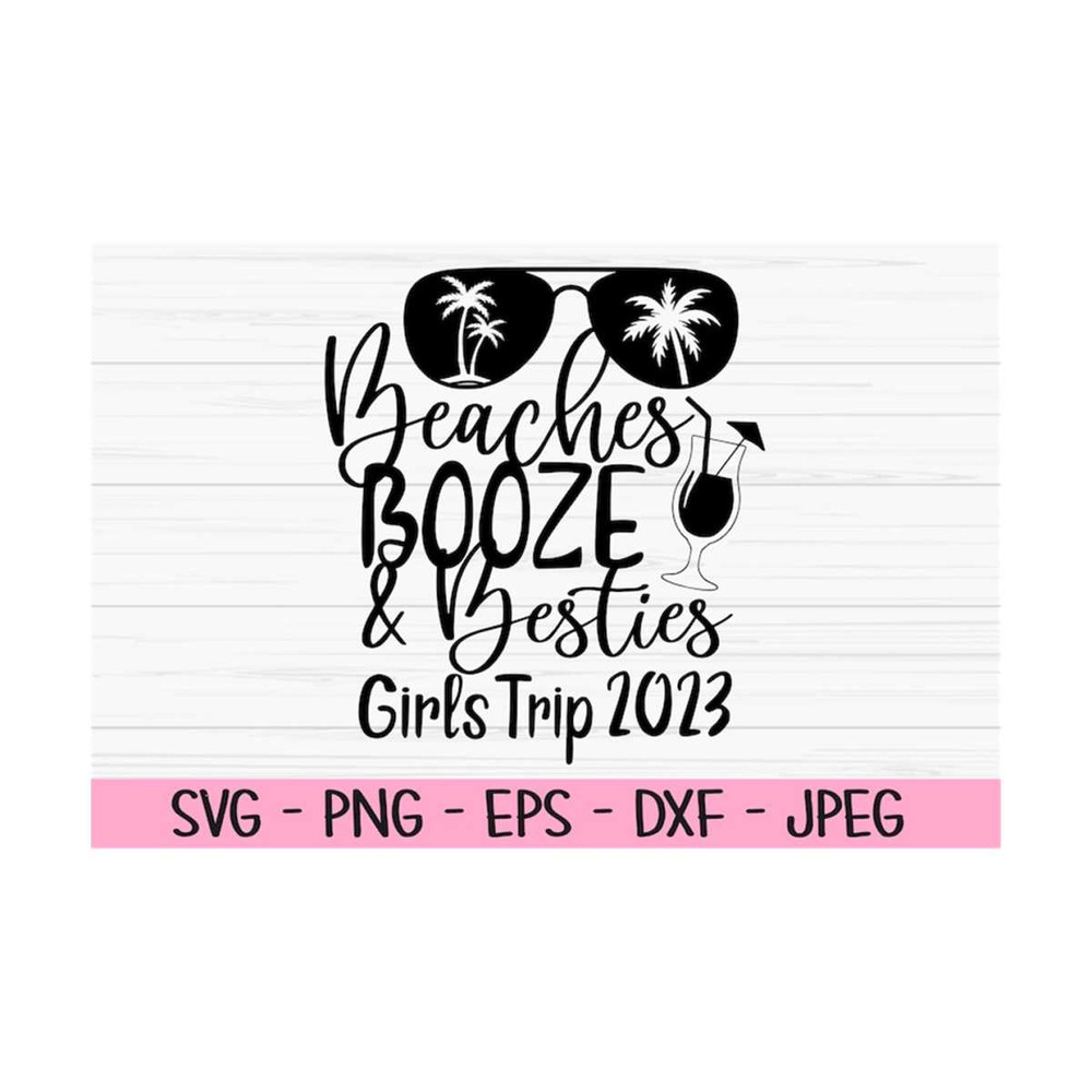 MR-1310202385226-beaches-booze-and-besties-svg-summer-svg-beach-svg-girls-image-1.jpg