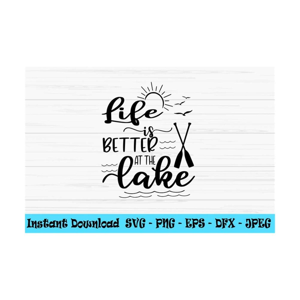 MR-1310202385444-life-is-better-at-the-lake-svg-summer-svg-vacation-svg-dxf-image-1.jpg