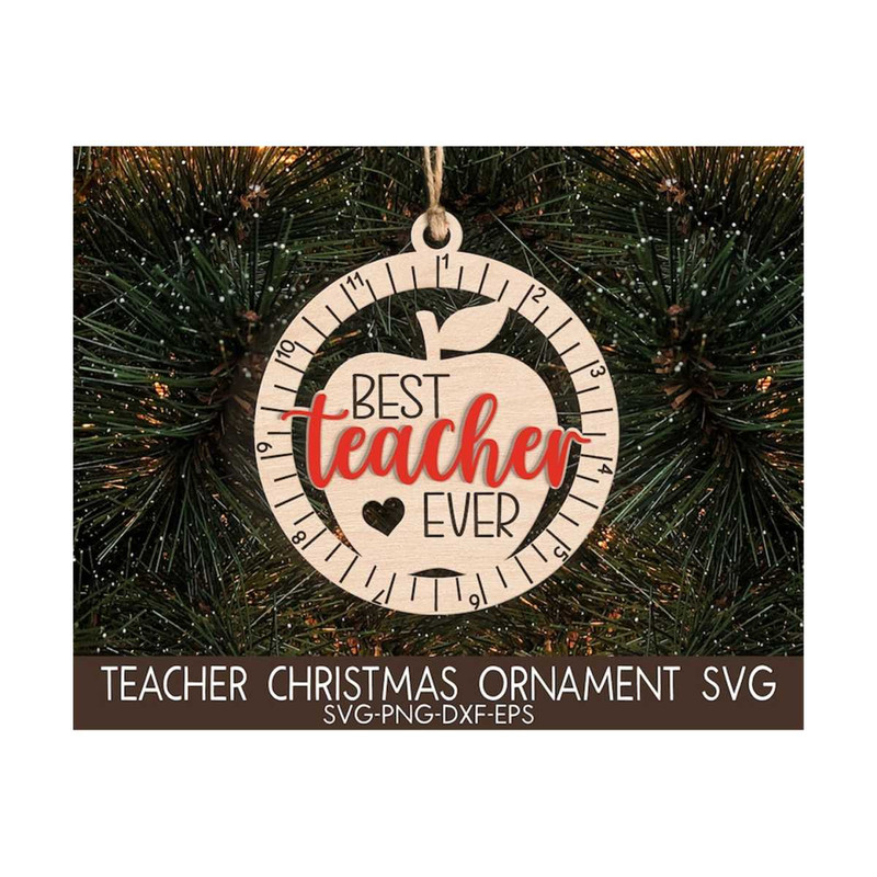 MR-1310202385547-teacher-christmas-ornaments-svg-best-teacher-ever-christmas-image-1.jpg