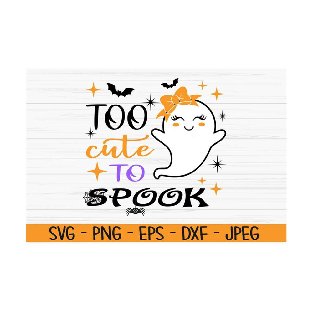 MR-1310202385729-too-cute-to-spook-svg-halloween-svg-baby-kids-svg-girl-image-1.jpg
