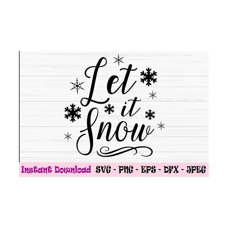 MR-131020239418-let-it-snow-svg-christmas-svg-holiday-svg-dxf-png-eps-image-1.jpg