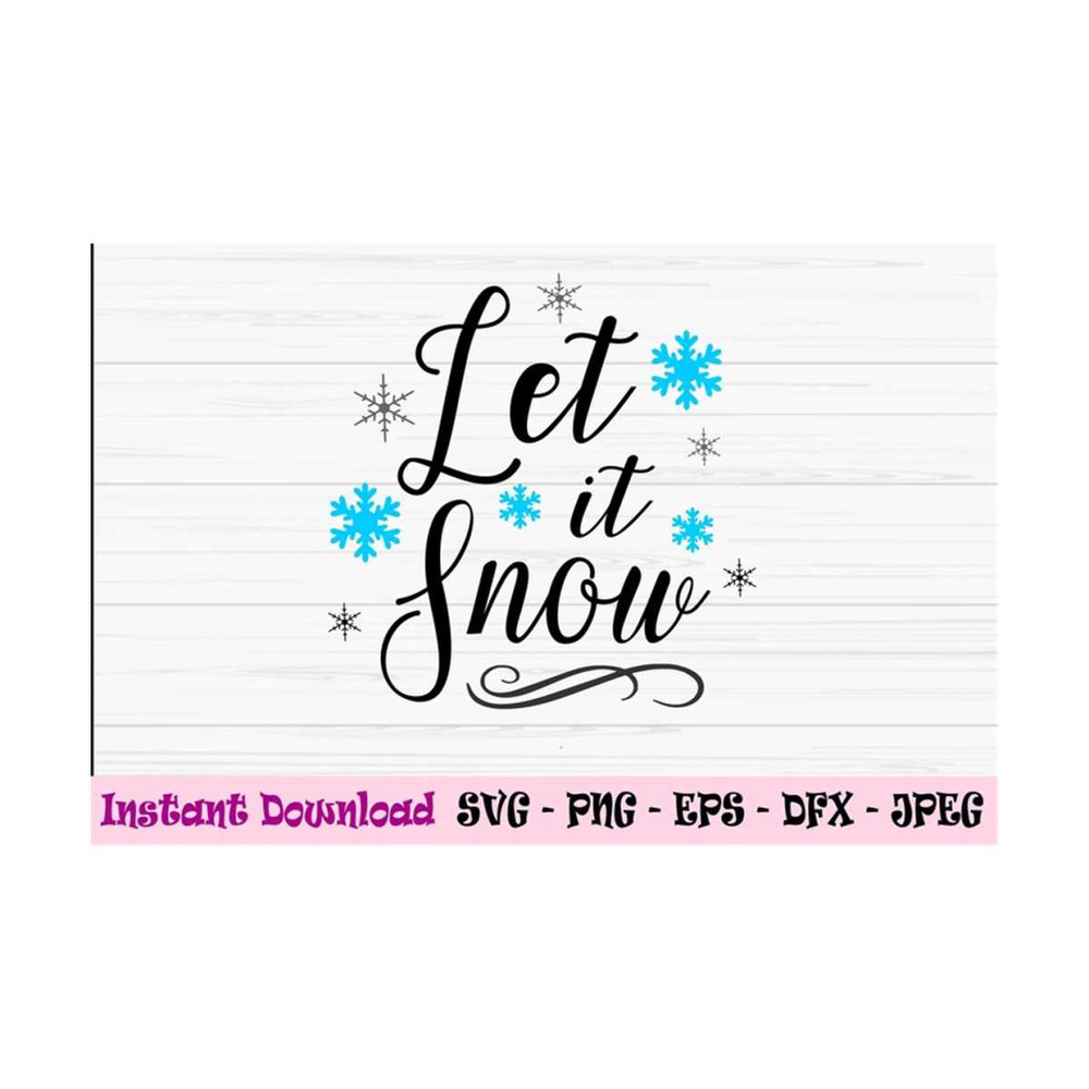 MR-131020239455-let-it-snow-svg-christmas-svg-holiday-svg-dxf-png-eps-image-1.jpg