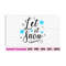 MR-131020239455-let-it-snow-svg-christmas-svg-holiday-svg-dxf-png-eps-image-1.jpg