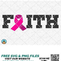 Faith svg, Breast Cancer svg, Cancer Awareness svg, Cancer Survivor svg, Cancer Ribbon svg, Fight Cancer svg, Cricut, Si