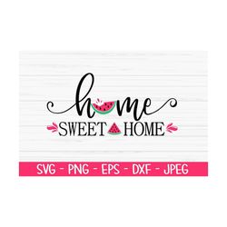 home sweet home sign svg, summer svg, watermelon svg, dxf, png, eps, jpeg, cut file, cricut, silhouette, print, instant