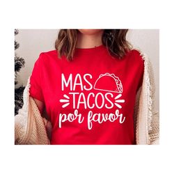 mas tacos por favor svg, cinco de mayo svg, taco tuesday svg, mexican svg, kids cinco de mayo shirt, png, svg files for