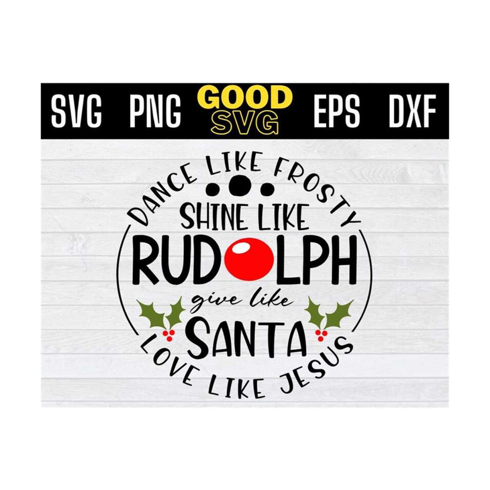 MR-1310202391155-dance-like-frosty-svg-shine-like-rudolph-give-like-santa-svg-image-1.jpg