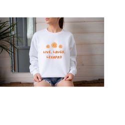 live laugh lexapro sweatshirt, funny mental health sweatshirt, live love laugh parody sweatshirt, sarcastic shirt, lexap