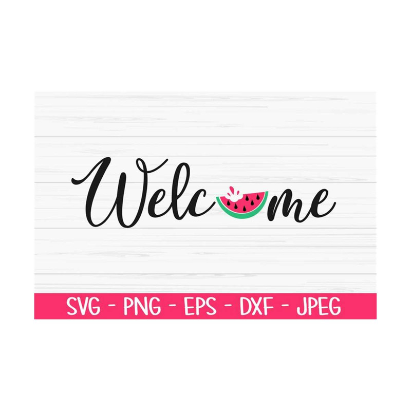 MR-1310202391358-welcome-sign-svg-summer-svg-watermelon-svg-dxf-png-eps-image-1.jpg