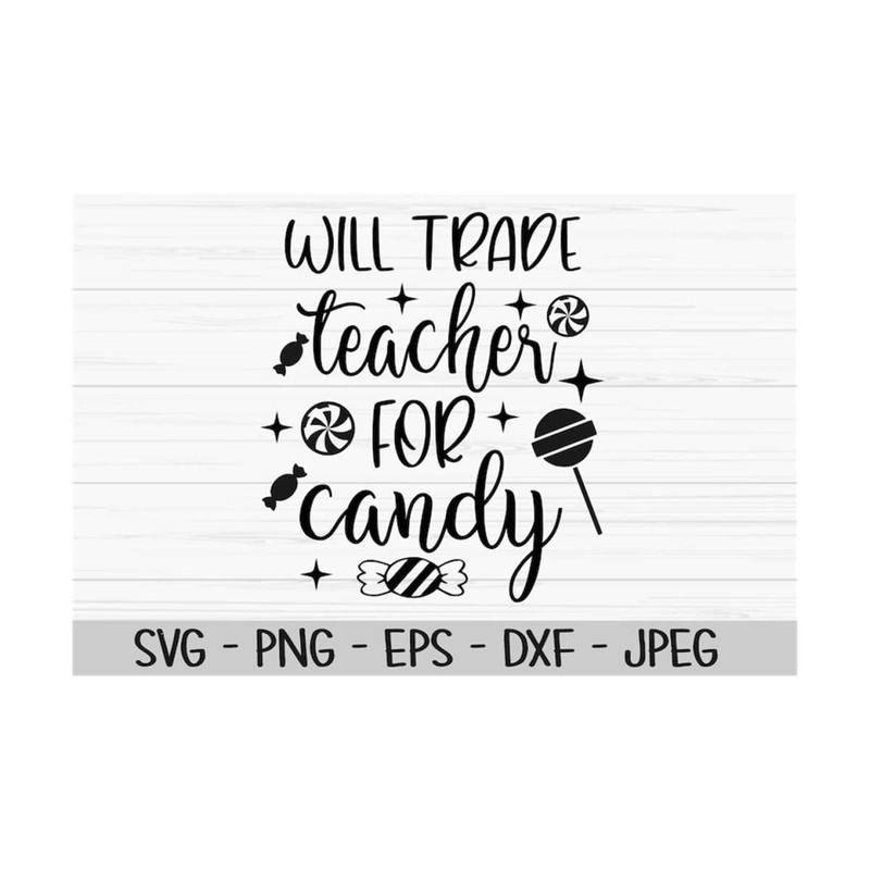 MR-1310202391439-will-trade-teacher-for-candy-svg-halloween-svg-kids-svg-image-1.jpg