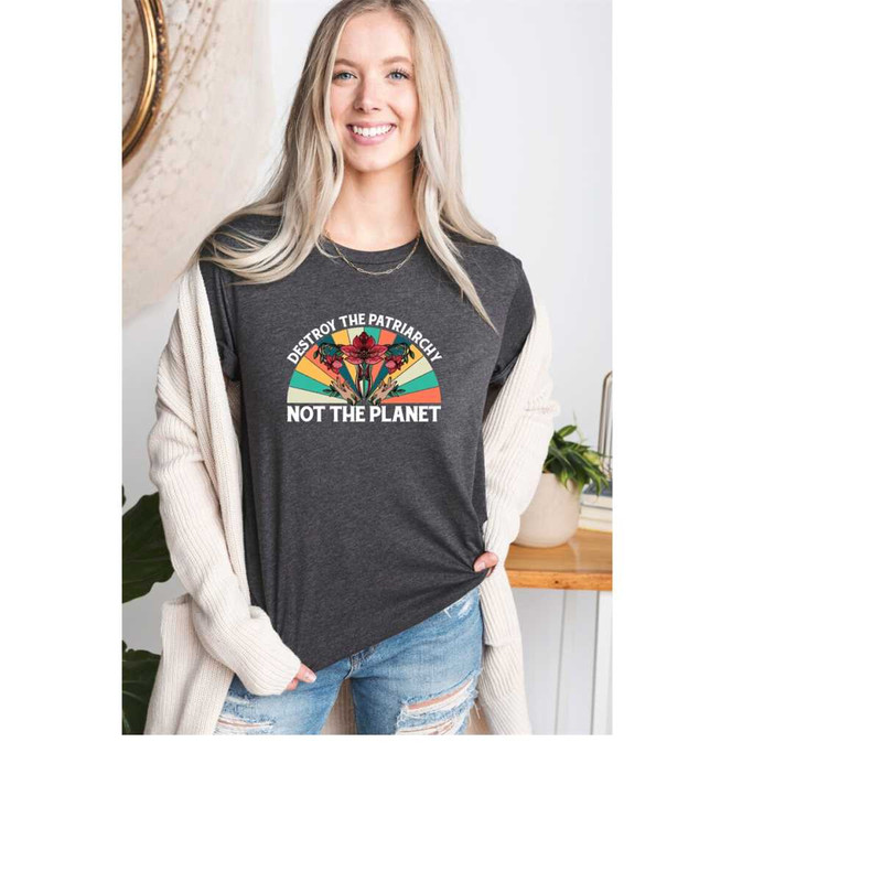 MR-1310202391438-destroy-the-patriarchy-not-the-planet-shirt-anti-patriarchy-image-1.jpg