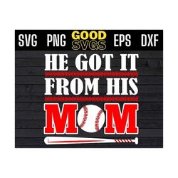 he got it from his mom baseball mothers day svg png dxf eps cricut file silhouette art