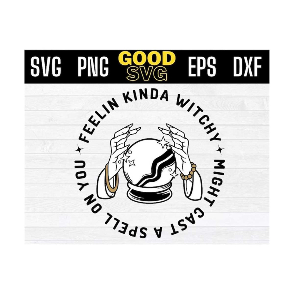 MR-1310202391752-feelin-kinda-witchy-might-cast-a-spell-on-you-svg-image-1.jpg