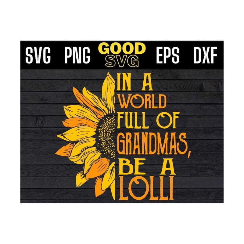 MR-131020239183-in-a-world-full-of-grandmas-be-lolli-svg-png-dxf-eps-cricut-image-1.jpg