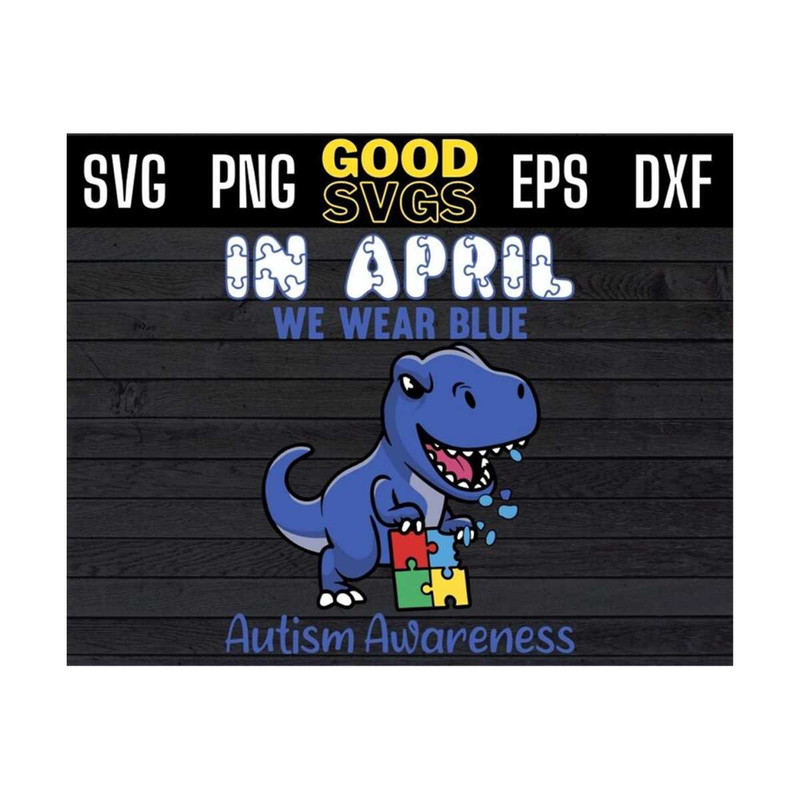 MR-1310202391823-in-april-we-wear-blue-autism-awareness-dinosaur-t-rex-svg-png-image-1.jpg