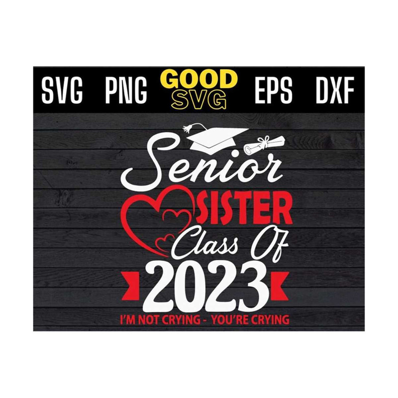 MR-1310202391931-senior-sister-class-of-2023-im-not-crying-youre-crying-image-1.jpg