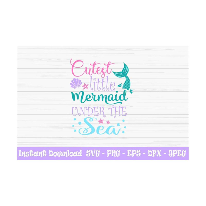 MR-1310202392225-cutest-little-mermaid-svg-under-the-sea-svg-summer-svg-dxf-image-1.jpg