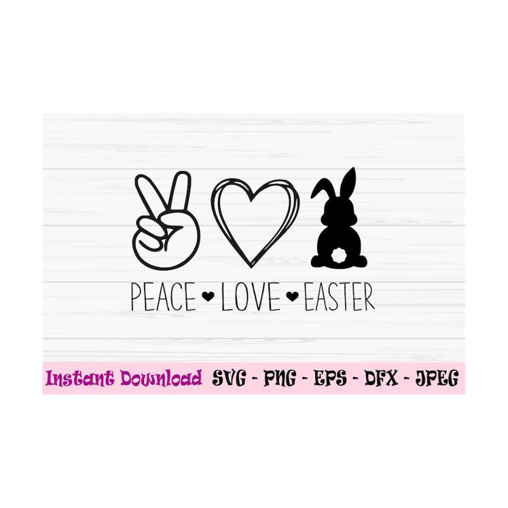 MR-1310202392435-peace-love-easter-svg-easter-svg-bunny-svg-dxf-png-image-1.jpg