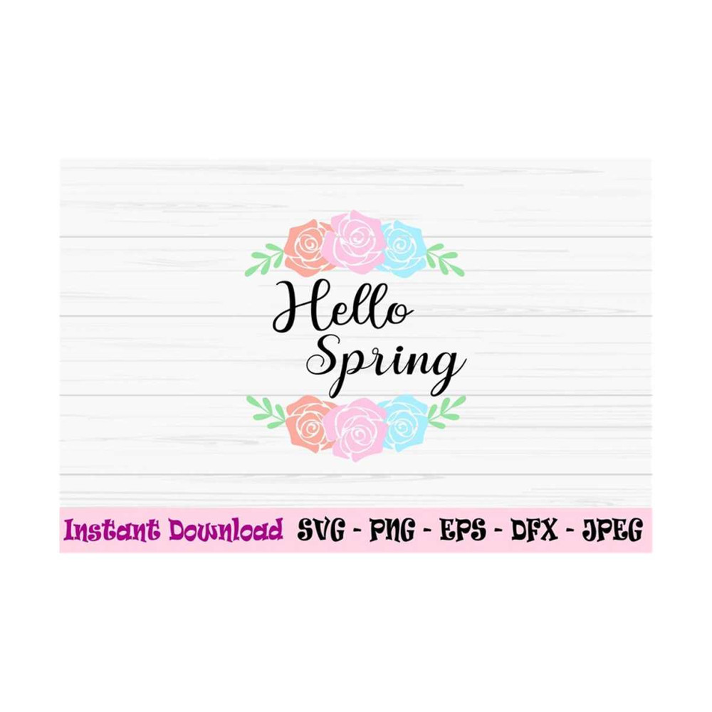 MR-1310202392459-hello-spring-svg-spring-sign-svg-spring-flowers-svg-roses-image-1.jpg