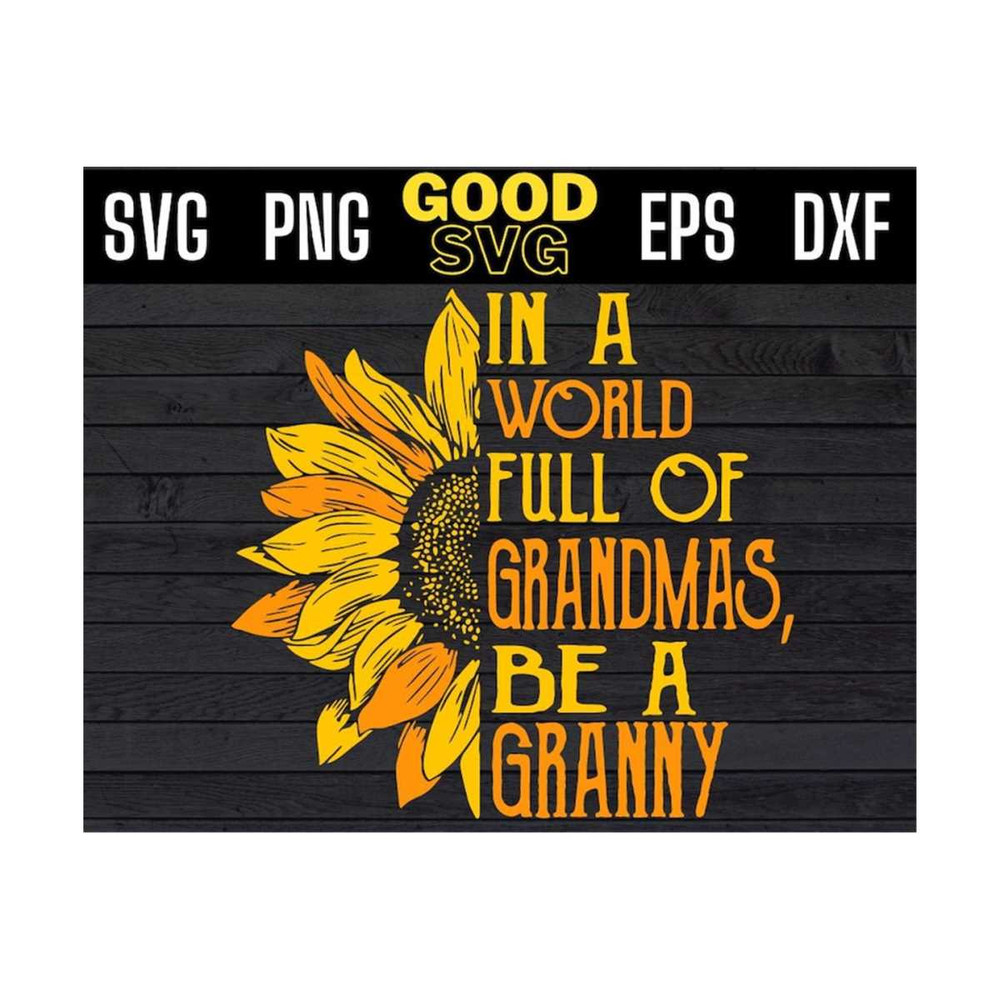 MR-131020239255-in-a-world-full-of-grandmas-be-granny-svg-png-dxf-eps-cricut-image-1.jpg