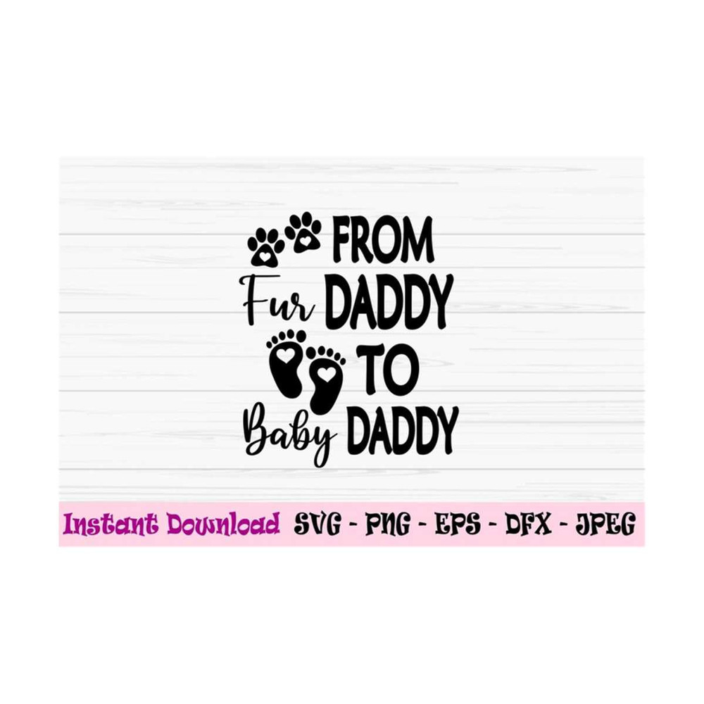 MR-131020239256-from-fur-daddy-to-baby-daddy-svg-fahters-day-svg-new-image-1.jpg