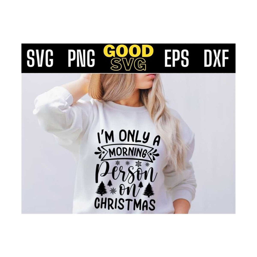 MR-1310202393130-im-only-a-morning-person-on-christmas-svg-files-for-cricut-image-1.jpg
