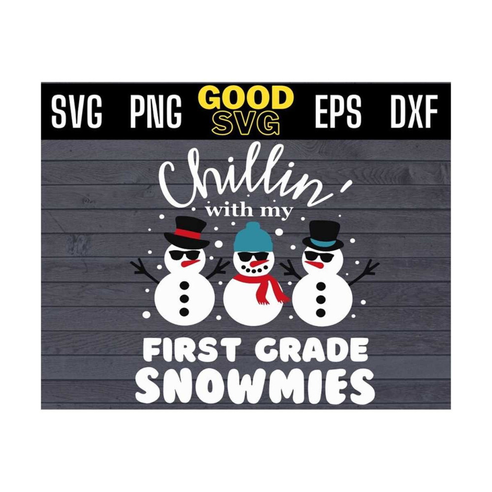 MR-1310202393234-chillin-with-my-first-grade-snowmies-svg-files-for-cricut-image-1.jpg