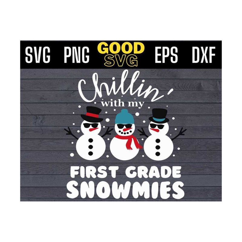MR-1310202393234-chillin-with-my-first-grade-snowmies-svg-files-for-cricut-image-1.jpg