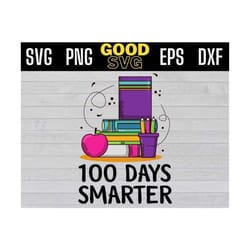 100 days smarter png , 100 days smarter he is svg, 100 days of school svg, teacher 100 days svg png eps dxf