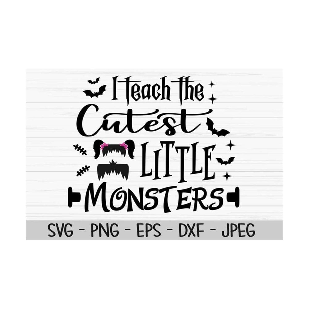 MR-1310202393636-i-teach-the-cutest-little-monsters-svg-halloween-svg-teacher-image-1.jpg