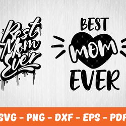 best mom ever svg , mother day svg, digital download 03