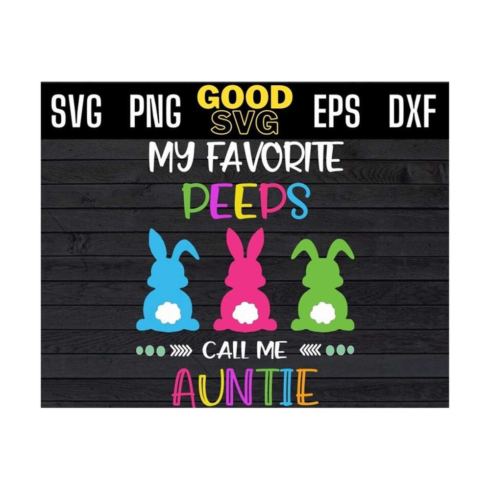 MR-1310202393835-my-favorite-peeps-call-me-auntie-svg-easter-peeps-svg-cute-image-1.jpg