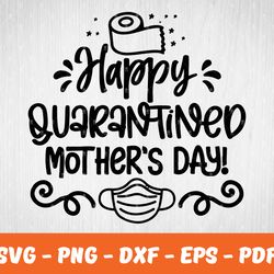 happy quarantine mother day svg , mother day svg, digital download 09