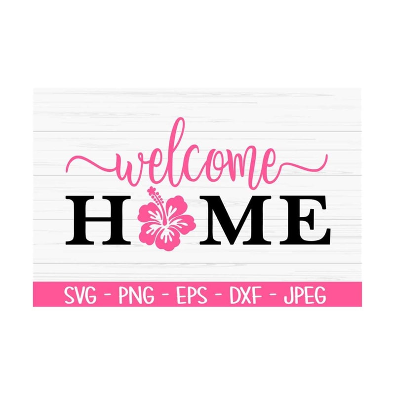 MR-1310202393855-welcome-home-sign-svg-summer-svg-hibiscus-svg-dxf-png-image-1.jpg