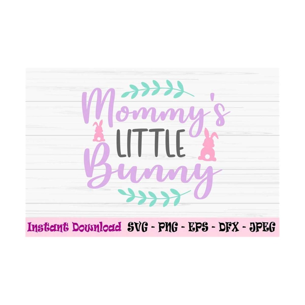 MR-1310202394116-mommys-little-bunny-svg-easter-bunny-svg-baby-kids-girl-svg-image-1.jpg