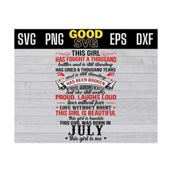 this girl has fought a thousand battles this girl was born in july svg png dxf eps cricut file silhouette art