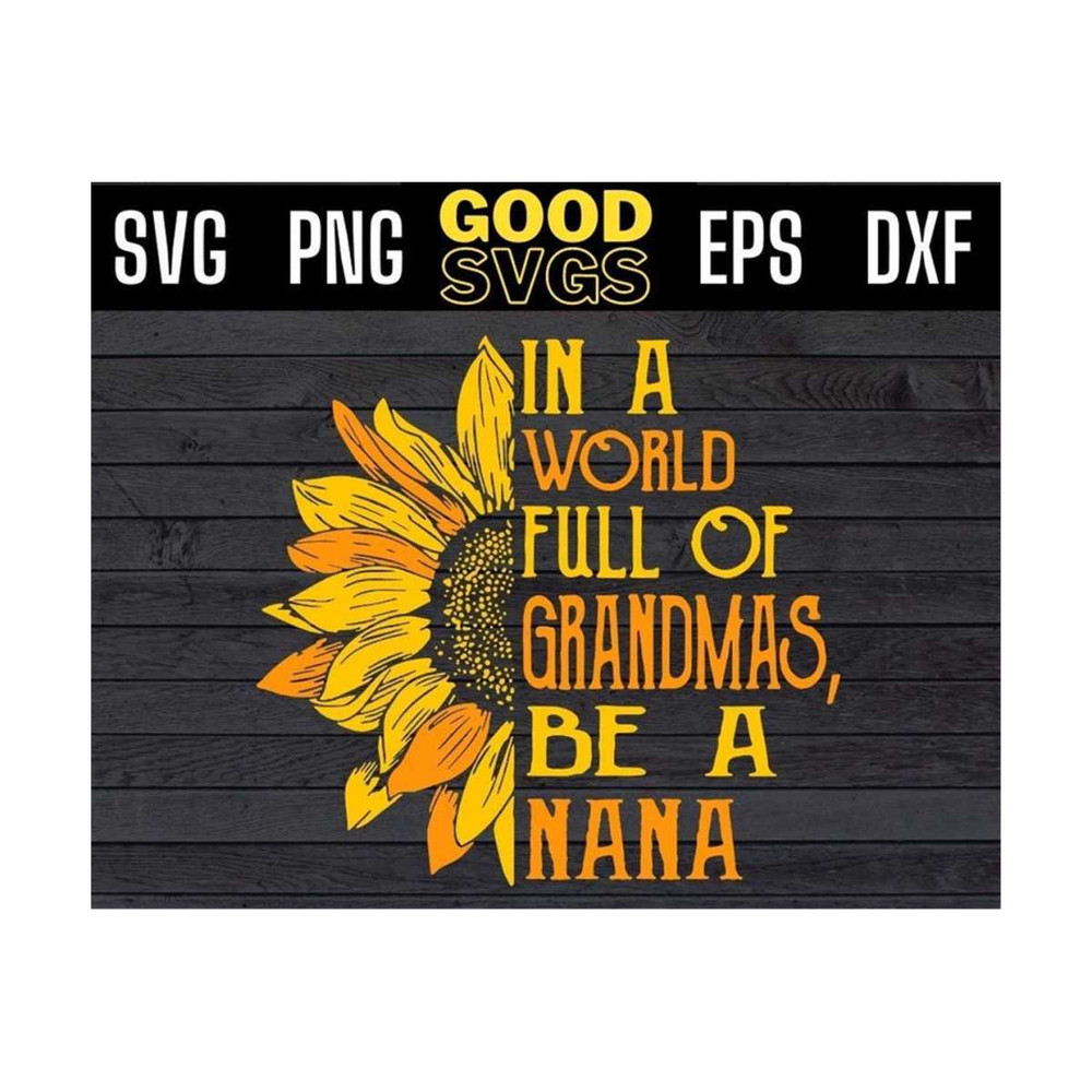 MR-1310202394413-in-a-world-full-of-grandmas-be-nana-svg-png-dxf-eps-cricut-image-1.jpg