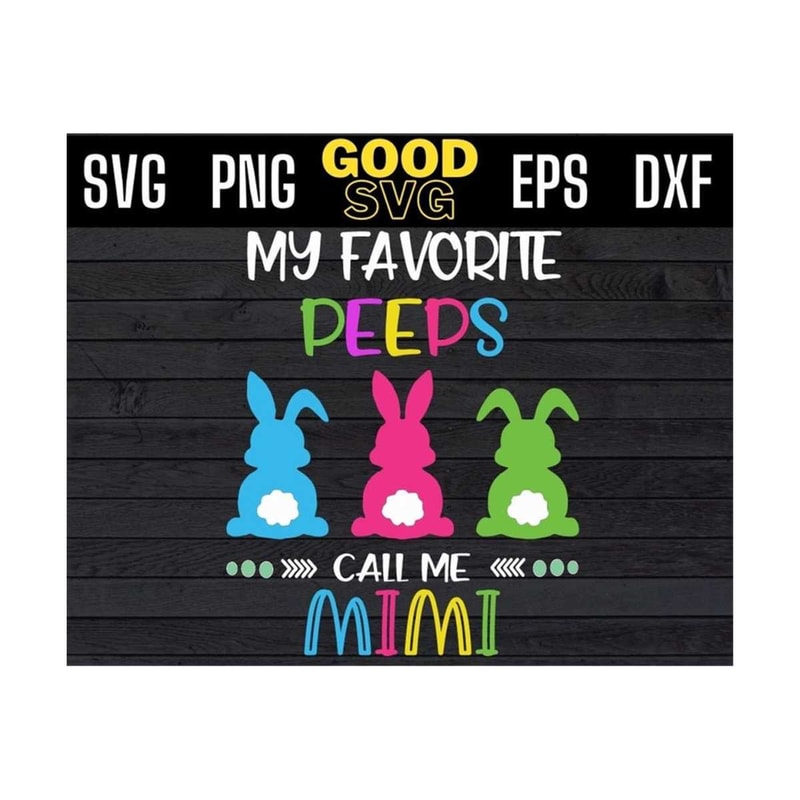 MR-1310202394517-my-favorite-peeps-call-me-mimi-svg-easter-peeps-svg-cute-image-1.jpg