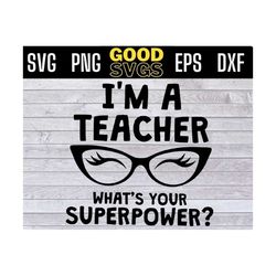 im a teacher what's your superpower glasses svg png eps dxf