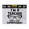 MR-1310202394528-im-a-teacher-whats-your-superpower-glasses-svg-png-eps-image-1.jpg